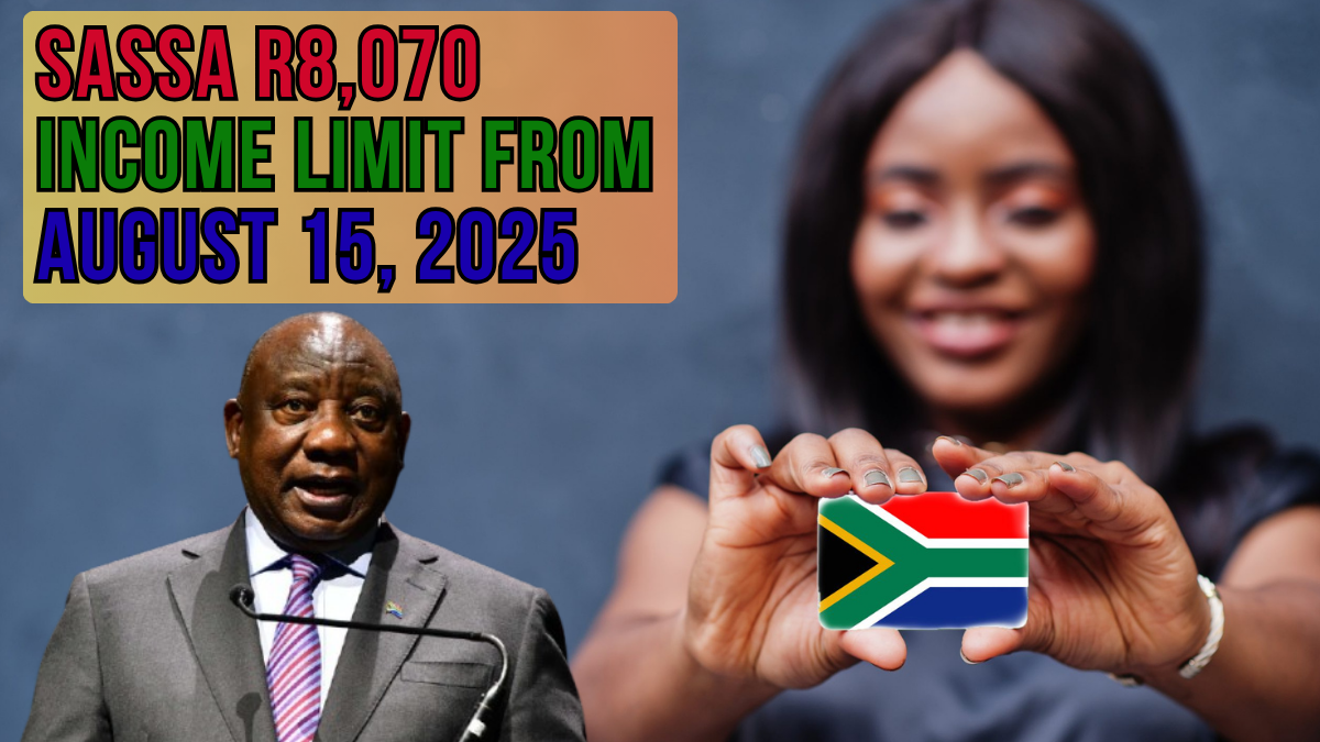 SASSA R8,070 Income Limit from August 15, 2025