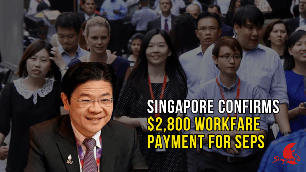 Singapore Confirms $2,800 Workfare Payment for SEPs in 2025